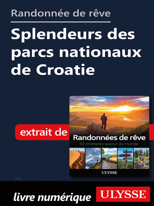 Title details for Randonnée de rêve Splendeurs des parcs nationaux de Croatie by Ouvrage Collectif - Available